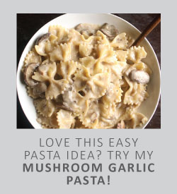 Love this easy pasta idea? Try my mushroom garlic pasta!