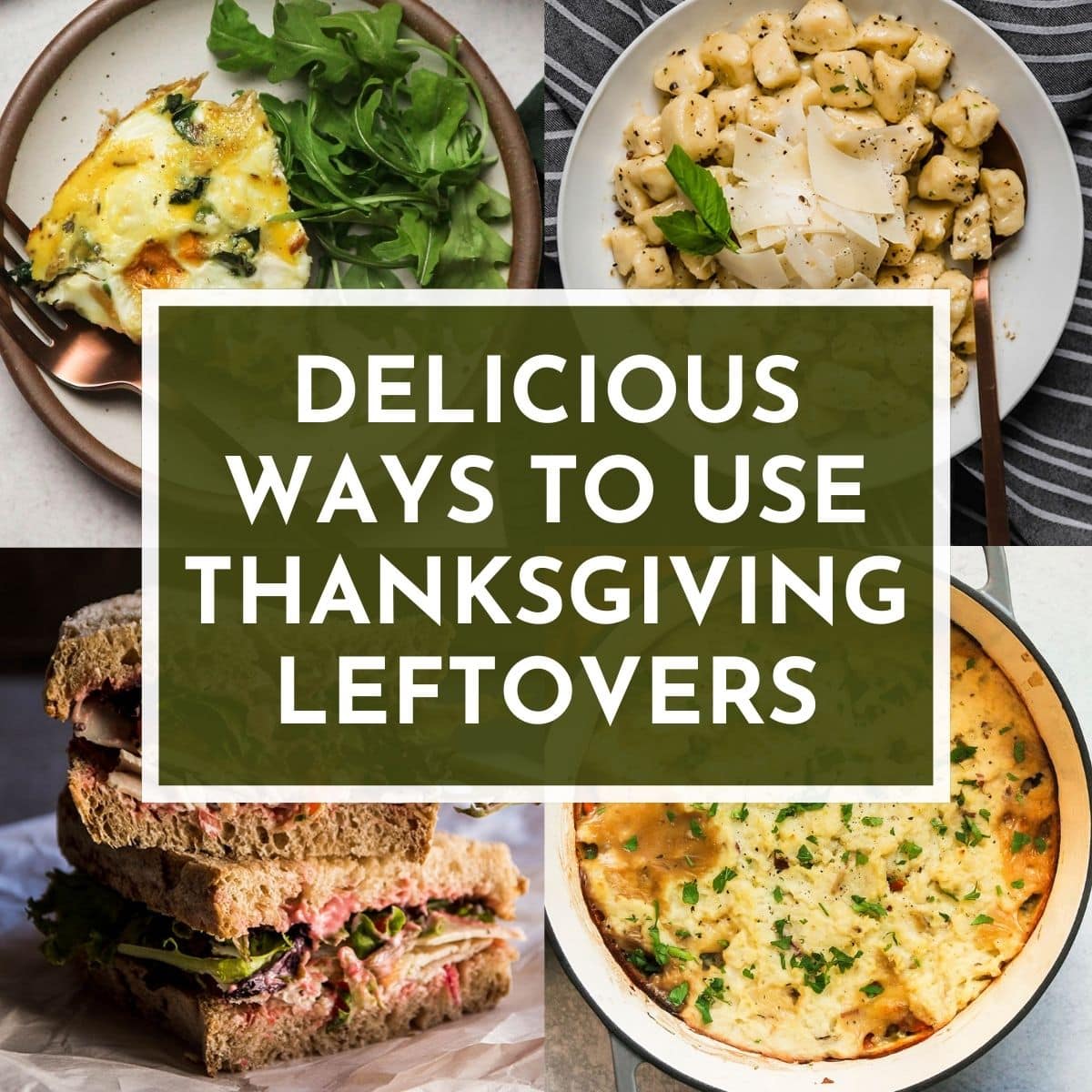 Graphic with four photos of recipes that use Thanksgiving leftovers.