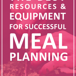 The best resources and equipment for successful meal planning.