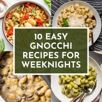 10 easy gnocchi recipes for weeknights.